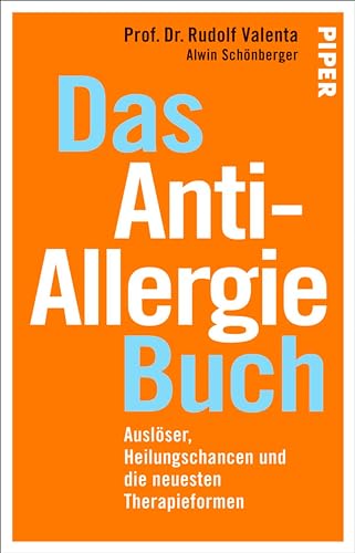 Das Anti-Allergie-Buch: Auslöser, Heilungschancen und die neuesten Therapieformen