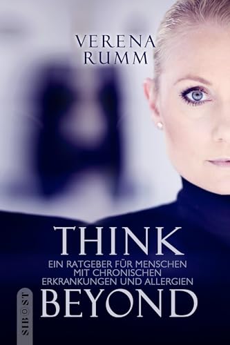 Think Beyond: Ein Ratgeber für Menschen mit chronischen Erkrankungen und Allergien